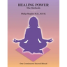 Healing Power: The Methods: One Continuous Sacred Ritual