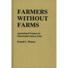 Farmers Without Farms: Agricultural Tenancy in Nineteenth-Century Iowa