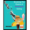 Breaking the Chains of Emotional Eating