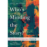 Who's Minding the Story?: The United Church of Canada Meets A Secular Age