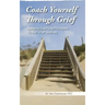 Coach Yourself Through Grief