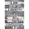 Law, Liberty and the Constitution: A Brief History of the Common Law