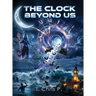 The Clock Beyond Us