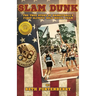 Slam Dunk: The True Story of Basketball's First Olympic Gold Medal Team