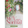 My New Normal: Learning to Thrive with Chronic Illness