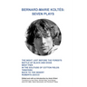 Bernard-Marie Koltès: Seven Plays