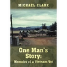 One Man's Story: Memoirs of a Vietnam Vet