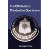 The CIA Guide to Clandestine Operations