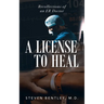 A License to Heal: Recollections of an ER Doctor