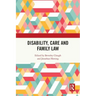 Disability, Care and Family Law