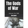 The Gods of War: 1968 a year in the life of a Vietnam helicopter pilot