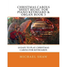 Christmas Carols Sheet Music For Piano Keyboard & Organ Book 3: 10 Easy To Play Christmas Carols For Keyboards