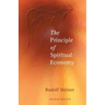 The Principle of Spiritual Economy: In Connection with Questions of Reincarnation: An Aspect of the Spiritual Guidance of Man (Cw 109)