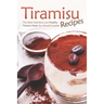 Tiramisu Recipes: The Most Nutritious and Healthy Tiramisu Meals You Should Consider