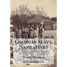 Georgia Slave Narratives: A Folk History of Slavery in the United States From Interviews with Former Slaves