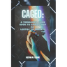 Caged: A Teenager's Guide Book To Coming Out As LGBTQ+ To Parents