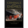 Criminals and Enemies