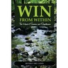 Win from Within: The Heart of Success and Significance