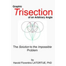 Graphic Trisection of an arbitrary angle: The FLatortue Method Solution to the 'impossible problem'