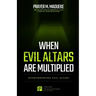 When Evil Altars are Multiplied
