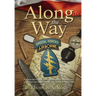 Along the Way: A Green Beret shares stirring stories of those he met and those who supported him in Vietnam - Tet 1968
