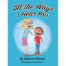 All the Ways I Hear You