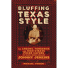 Bluffing Texas Style: The Arsons, Forgeries, and High-Stakes Poker Capers of Rare Book Dealer Johnny Jenkins