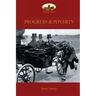 Progress and Poverty: An Inquiry into the Cause of Increase of Want with Increase of Wealth: The Remedy