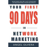Your First 90 Days in Network Marketing
