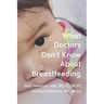 What Doctors Don't Know About Breastfeeding
