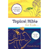 Topical Bible for Kids: King James Version (KJV)