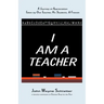 I Am A Teacher