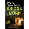 Bridge to Burn: A gripping British detective murder mystery