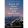 When We Were Bright and Beautiful