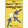 The Sweet Spot: Where Business Strategy, Positive Psychology and Faith Principles Converge