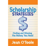 Scholarship Strategies: Finding and Winning the Money You Need