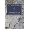 If I Be Lifted Up