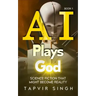 AI Plays God: Science Fiction That Might Become Reality (Book 1)