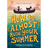 How to (Almost) Ruin Your Summer