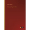 Treatise on Regeneration