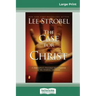 Case for Christ: A Journalists Personal Investigation of the Evidence for Jesus (16pt Large Print Edition)