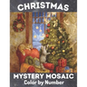 Christmas Mystery Mosaic Color By Number: Christmas Mystery Mosaic For Adults and Kids with Beautiful & Funny Coloring Pages for Relaxation & Stress R