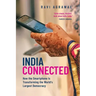 India Connected: How the Smartphone Is Transforming the World's Largest Democracy