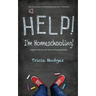 Help! I'm Homeschooling!: Helpful Habits for the Heart of Homeschooling