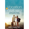 Vocation and Wellness: Renew Your Energy for Christian Living