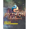 Python Programming: From Zero to Web Development