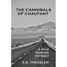 The Cannibals of Chaufant: A Wild Summer Odyssey
