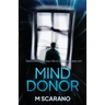 Mind Donor: A mind bending psychological thriller about regression hypnosis, a love relationship and alternate reality.