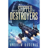 How We Stopped the Destroyers