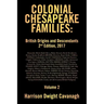 Colonial Chesapeake Families: British Origins and Descendants 2nd Edition: Volume 2